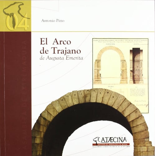 EL ARCO DE TRAJANO DE AUGUSTA EMERITA, de PIZZO | portada del libro