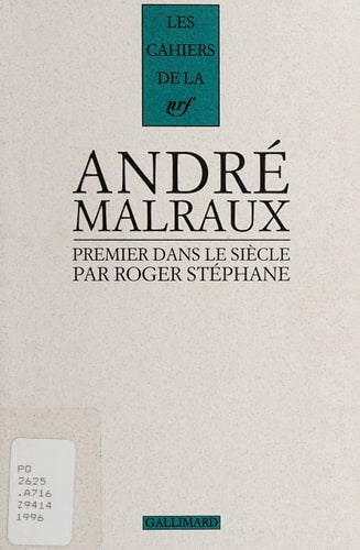 Andre Malraux. Premier Dans le Siecle., de Roger Stéphane | portada del libro