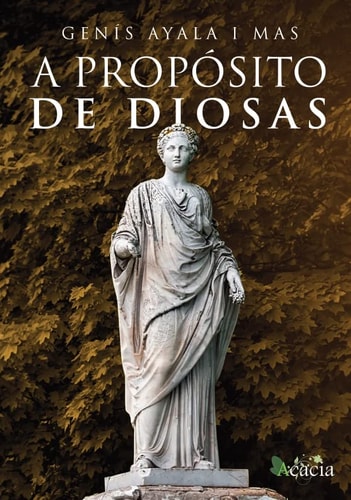 A PROPOSITO DE DIOSAS, de GENIS AYALA I MAS | portada del libro