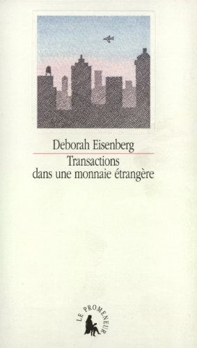 TRANSACTIONS DANS UNE MONNAIE ETRANGERE, de Deborah Eisenberg | portada del libro