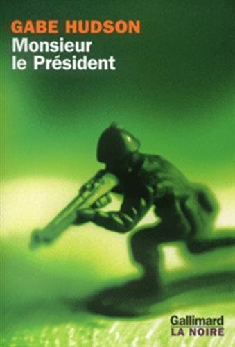 MONSIEUR LE PRESIDENT, de Gabe Hudson | portada del libro