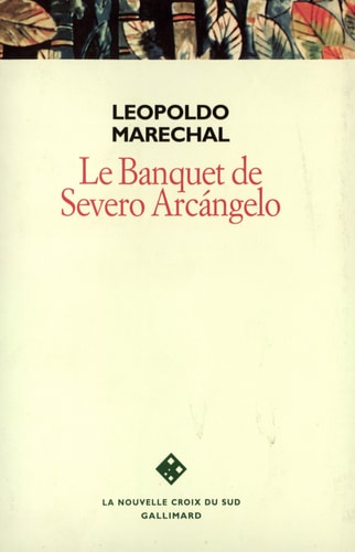 LE BANQUET DE SEVERO ARCANGELO, de Leopoldo Marechal | portada del libro