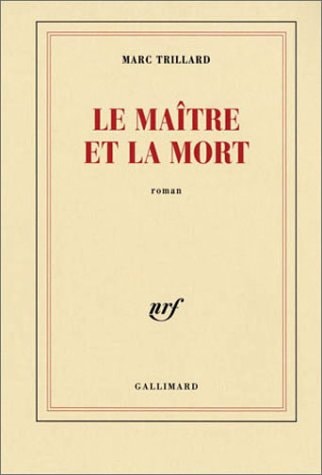 LE MAITRE ET LA MORT, de Trillard | portada del libro