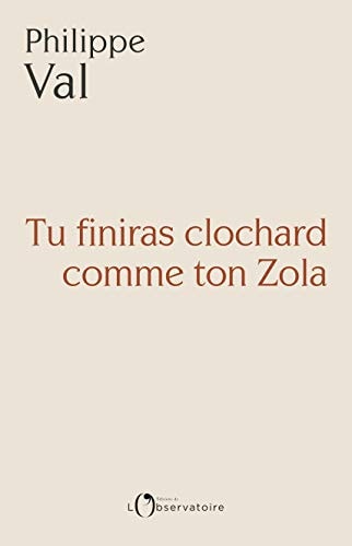 Tu finiras clochard comme ton Zola, de Philippe Val | portada del libro