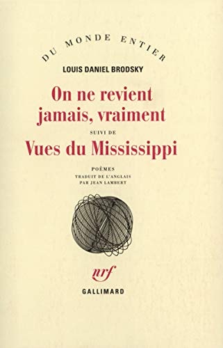 ON NE REVIENT JAMAIS VRAIMENT / VUES DU MISSISSIPPI, de Louis Daniel Brodsky | portada del libro