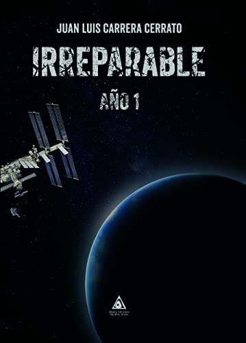 IRREPARABLE. AÑO 1, de CARRERA CERRATO | portada del libro