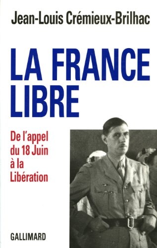 LA FRANCE LIBRE, de Jean-Louis Crémieux-Brilhac | portada del libro
