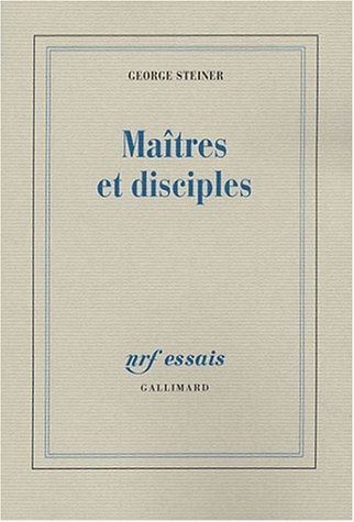 MAITRES ET DISCIPLES, de George Steiner | portada del libro