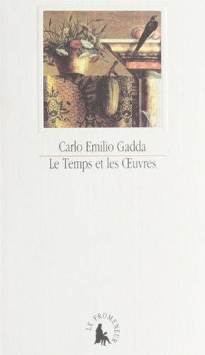 LE TEMPS ET LES OEUVRES, de Carlo Emilio Gadda | portada del libro