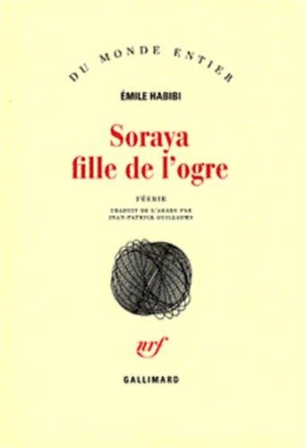 SORAYA FILLE DE L'OGRE, de Imīl Ḥabībī | portada del libro