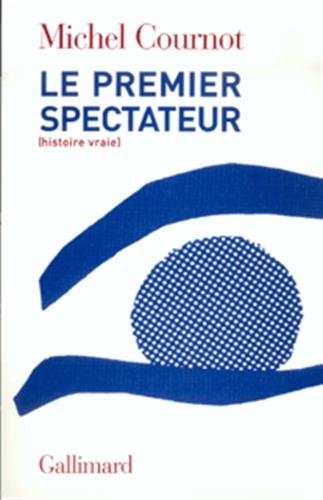LE PREMIER SPECTATEUR, de Michel Cournot | portada del libro