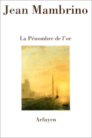 PENOMBRE DE L'OR LA, de MAMBRINO JEAN | portada del libro