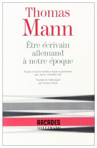 ETRE ECRIVAIN ALLEMAND A NOTRE EPOQUE, de Thomas Mann | portada del libro