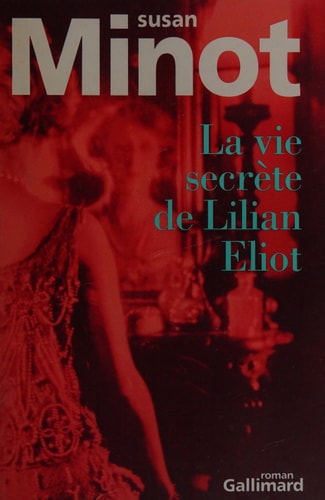 LA VIE SECRETE DE LILIAN ELIOT, de Susan Minot | portada del libro