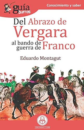 GuíaBurros Del abrazo de Vergara al Bando de Guerra de Franco, de Montagut | portada del libro