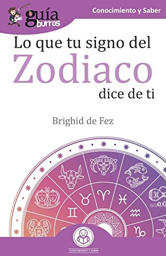 GuíaBurros Lo que tu signo del zodiaco dice de ti, de De Fez Algarra | portada del libro