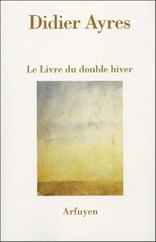 LIVRE DU DOUBLE HIVER LE, de AYRES DIDIER | portada del libro