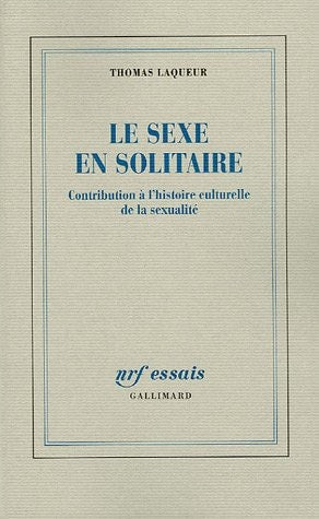 LE SEXE EN SOLITAIRE, de Thomas Walter Laqueur | portada del libro