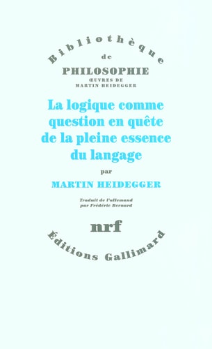 LA LOGIQUE COMME QUESTION EN QUETE DE LA PLEINE ESSENCE DU L, de Martin Heidegger | portada del libro