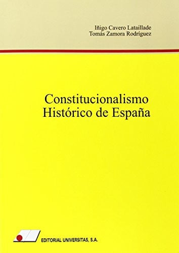 Constitucionalismo histórico de España, de Cavero Lataillade | portada del libro