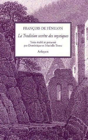 TRADITION SECRETE DES MYSTIQUES LA, de FENELON DE FRAN | portada del libro