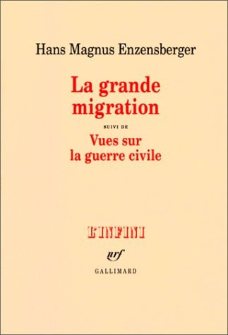 LA GRANDE MIGRATION / VUES SUR LA GUERRE CIVILE, de Hans Magnus Enzensberger | portada del libro