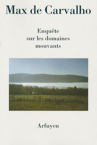 ENQUETE SUR LES DOMAINES MOUVANTS, de CARVALHO MAX DE | portada del libro