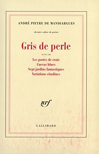 GRIS DE PERLE / LES PORTES DE CRAIE /CUEVAS BLUES /SEPT JARD, de André Pieyre de Mandiargues | portada del libro