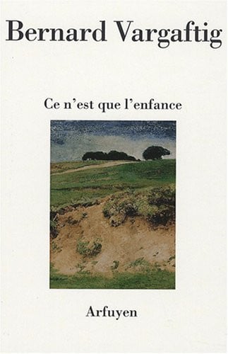 CE N'EST QUE L'ENFANCE, de VARGAFTIG BERNA | portada del libro