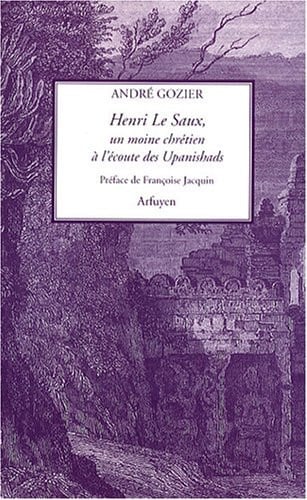 HENRI LE SAUX MOINE CHRETIEN A L'ECOUTE DES UPANISHADS, de GOZIER A | portada del libro