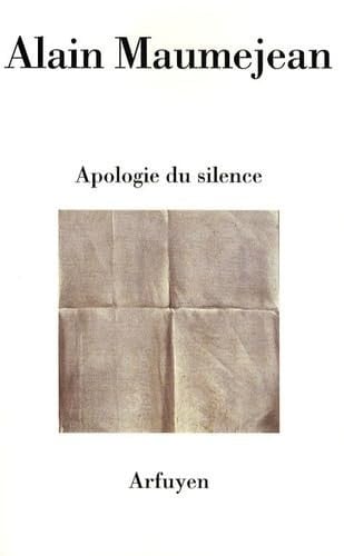 APOLOGIE DU SILENCE, de MAUMJEAN ALAIN | portada del libro