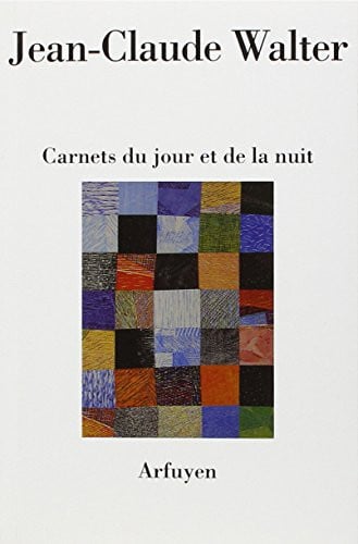 CARNETS DU JOUR ET DE LA NUIT, de WALTER JC | portada del libro