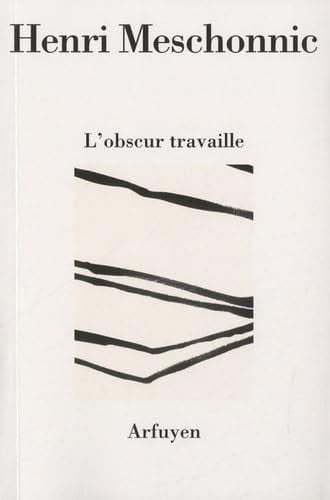 OBSCUR TRAVAILLE L, de MESCHONNIC HENR | portada del libro