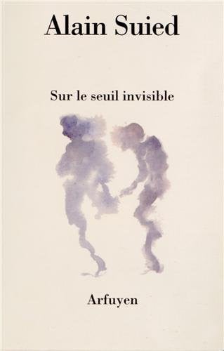 SUR LE SEUIL INVISIBLE, de SUIED ALAIN | portada del libro