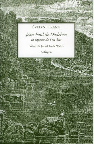 JEAN PAUL DE DADELSEN SAGESSE DE L'EN-BAS, de FRANCK EVELYNE | portada del libro