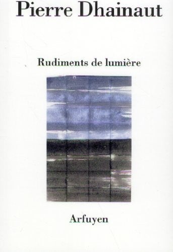RUDIMENTS DE LUMIERE, de DHAINAUT PIERRE | portada del libro