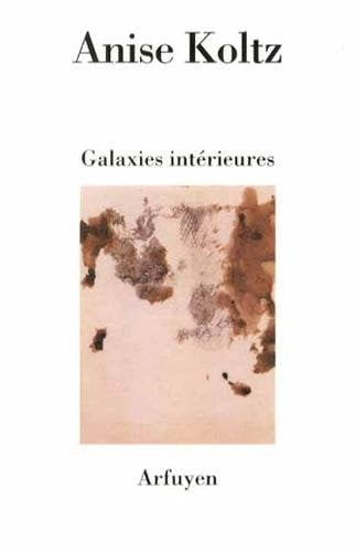 GALAXIES INTERIEURES, de KOLTZ ANISE | portada del libro