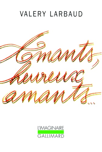AMANTS HEUREUX AMANTS... / MON PLUS SECRET CONSEIL... / BEAU, de Larbaud | portada del libro