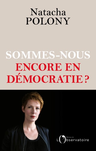 OMMES-NOUS ENCORE EN DEMOCRATIE ?, de Natacha Polony | portada del libro