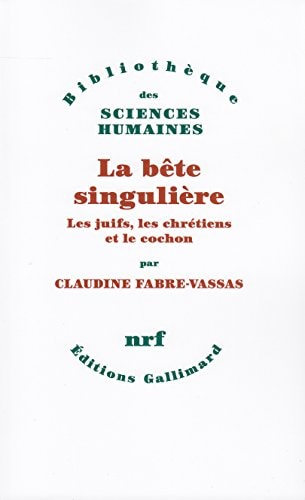 La Bete Singuliere. les Juifs, les Chretiens Et le Cochon., de Fabre-Vassas | portada del libro