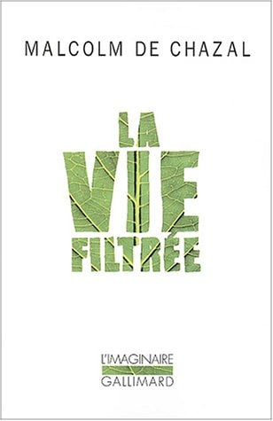 LA VIE FILTREE, de MALCOLM DE CHAZAL | portada del libro