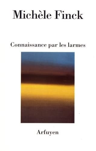 CONNAISSANCE PAR LES LARMES, de FINCK MICHELE | portada del libro