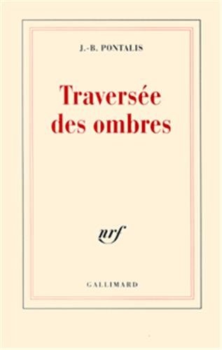 TRAVERSEE DES OMBRES, de J. B. Pontalis | portada del libro