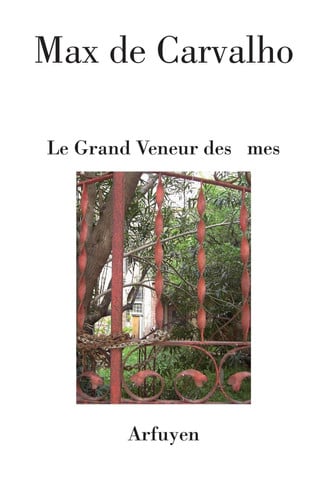 GRAND VENEUR DES AMES LE, de DE CARVALHO MAX | portada del libro