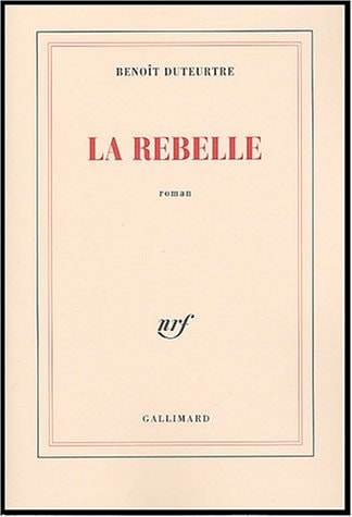 LA REBELLE, de Benoît Duteurtre | portada del libro