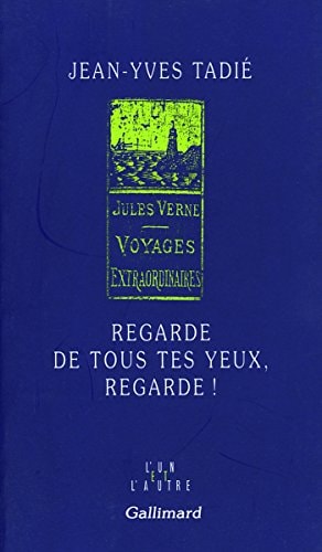 REGARDE DE TOUS TES YEUX REGARDE, de Jean-Yves Tadié | portada del libro