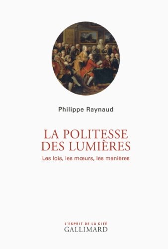 LA POLITESSE DES LUMIERES, de Philippe Raynaud | portada del libro