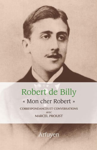 MON CHER ROBERT CORRESPONDANCES ET CONVERSATIONS AVEC MARCEL, de PROUST MARCEL | portada del libro