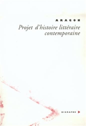 PROJET D'HISTOIRE LITTERAIRE CONTEMPORAINE, de Aragon | portada del libro