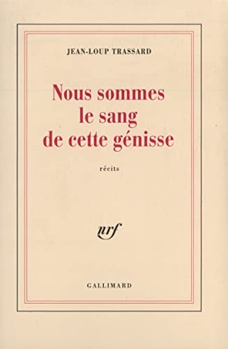 NOUS SOMMES LE SANG DE CETTE GENISSE, de Jean-Loup Trassard | portada del libro